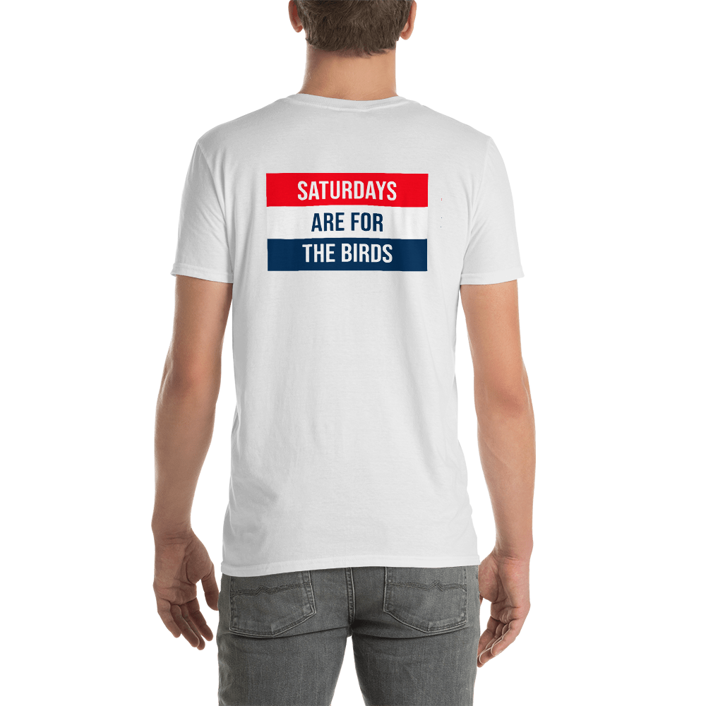 Saturdays Are For The Birds T-Shirt