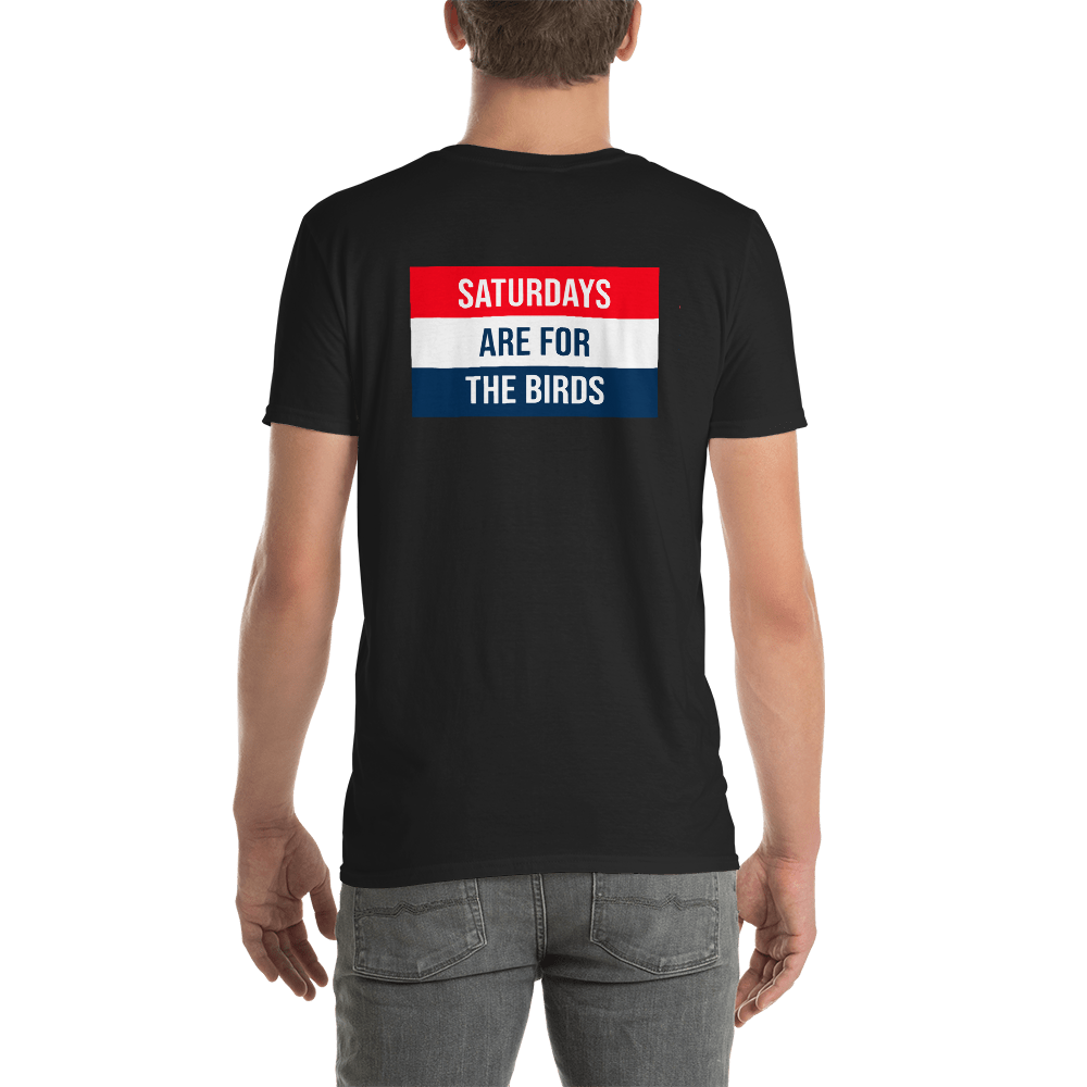 Saturdays Are For The Birds T-Shirt